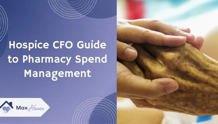 Hospice CFO Guide to Pharmacy Spend Management
