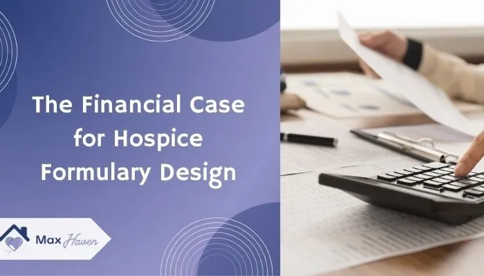 The Financial Case for Hospice Formulary Design