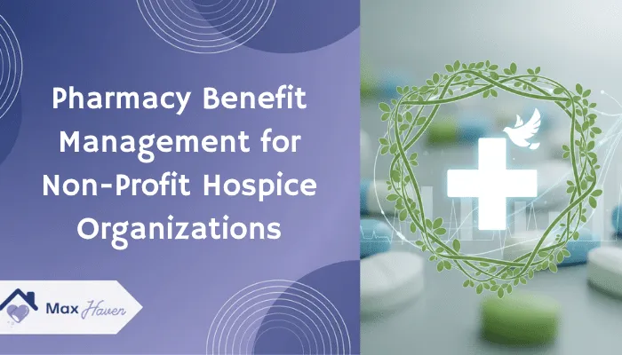 Pharmacy Benefit Management for Non-Profit Hospice Organizations